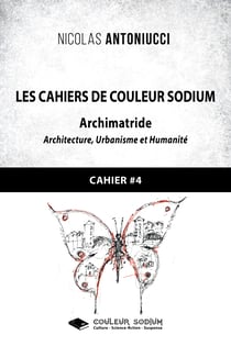 Les Cahiers de Couleur Sodium - Cahier 4 : Archimatride