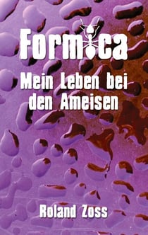Formica - Mein Leben bei den Ameisen