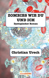 Zombies wie du und ich - Dystopischer Roman