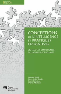 Conceptions de l'intelligence et pratiques éducatives - Quelle est l'influence du constructivisme?
