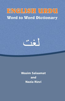 English / Urdu Word to Word Dictionary - Wasim Salaamat and Nazia Rizvi