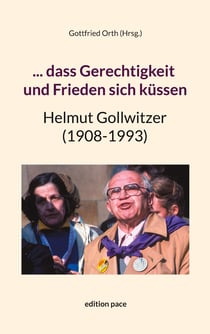 ... dass Gerechtigkeit und Frieden sich küssen - Helmut Gollwitzer (1908-1993)