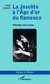 Joselito à l'Âge d'or du flamenco - Ethnologie d'une passion
