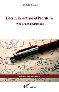 L'écrit, la lecture et l'écriture - Théories et didactiques