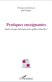Pratiques enseignantes - Quels ancrages théoriques pour quelles recherches ?