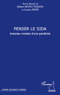 Penser le sida - Analyses croisées d'une pandémie