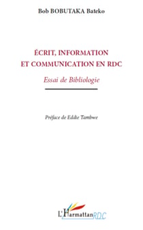 Ecrit, information et communication en RDC - Essai de Bibliologie