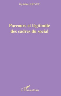 Parcours et légitimité des cadres du social