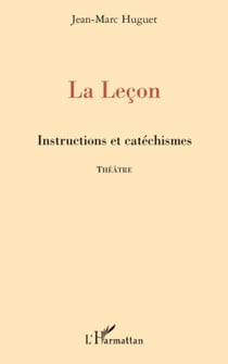 La leçon - Instructions et catéchismes - Théâtre
