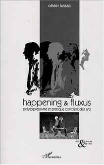 Happening and fluxus - Polyexpressivité et pratique concrète des arts