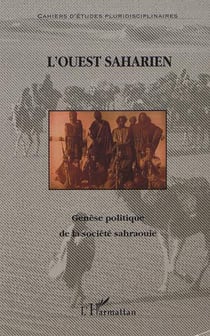 GÉNÈSE POLITIQUE DE LA SOCIÉTÉ SAHRAOUIE - Hors série n°1