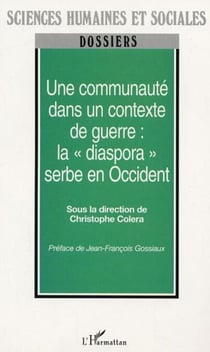 Une communauté dans un contexte de guerre - La diaspora serbe