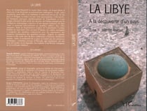 LA LIBYE - A la découverte d'un pays - Tome 1 - Identité libyenne