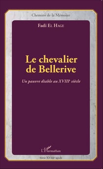 Le chevalier de Bellerive - Un pauvre diable au XVIIIe siècle