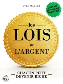 Les lois de l'argent - Chacun peut devenir riche