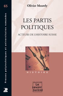 Les partis politiques - Acteurs de l'histoire suisse