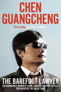 The Barefoot Lawyer - The Remarkable Memoir of China’s Bravest Political Activist