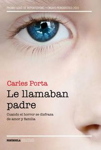 Le llamaban padre - Cuando el horror se disfraza de amor y familia