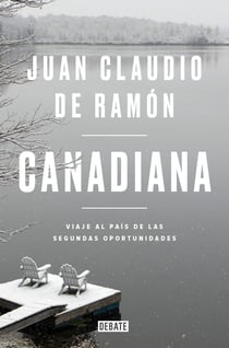 Canadiana - Viaje al país de las segundas oportunidades