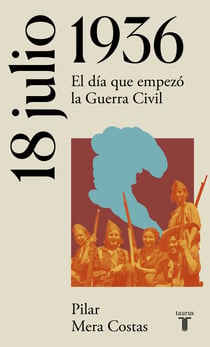 18 de julio de 1936 - El día que empezó la Guerra Civil