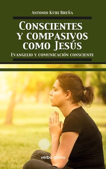 Conscientes y compasivos como Jesús - Evangelio y comunicación consciente