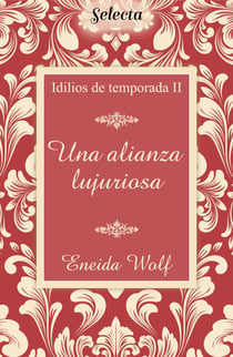 Una alianza lujuriosa (Idilios de temporada 2)