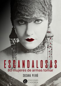 Escandalosas - 80 mujeres de armas tomar