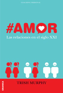 #Amor - Las relaciones en el siglo XXI