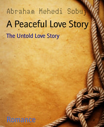 A Peaceful Love Story - The Untold Love Story