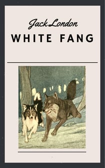 Jack London - White Fang