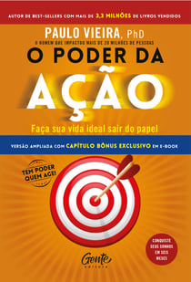 O poder da ação - Faça sua vida ideal sair do papel