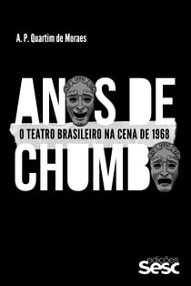 Anos de chumbo - O teatro brasileiro na cena de 1968