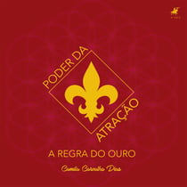 Poder da atração - A regra do ouro