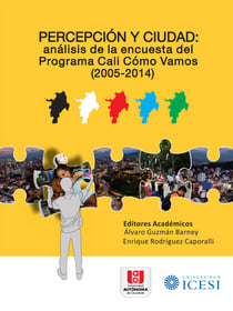 Percepción y ciudad - Análisis de la encuesta del Programa Cali Cómo vamos (2005-2014)