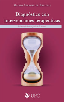 Diagnóstico con intervenciones terapeuticas - Psicoterapia breve a partir de la historia