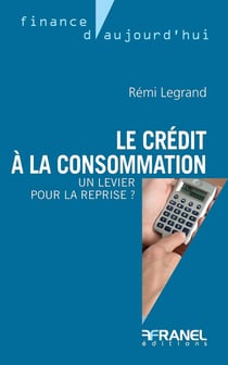 Le crédit à la consommation - Un levier pour la reprise ?