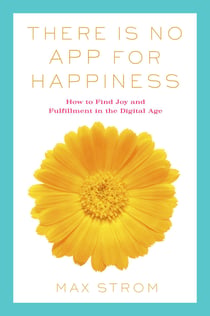 There Is No App for Happiness - How to Avoid a Near-Life Experience