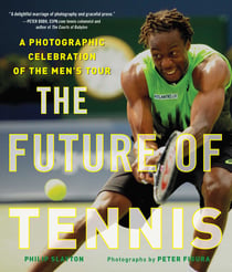 The Future of Tennis - A Photographic Celebration of the Men's Tour