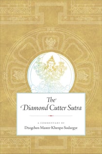 The Diamond Cutter Sutra - A Commentary by Dzogchen Master Khenpo Sodargye