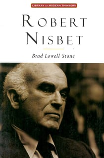Robert Nisbet - Communitarian Traditionalist