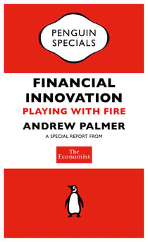 The Economist: Financial Innovation - Playing with Fire
