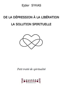 De la dépression à la libération - La solution spirituelle