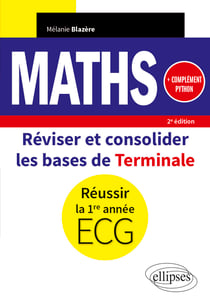 Mathématiques : réviser et consolider les bases de terminale pour réussir la 1re année d'ECG