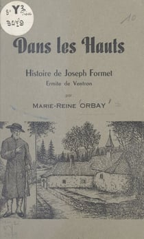 Dans les Hauts - Histoire de Joseph Formet, ermite de Ventron