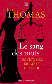 Le sang des mots - Les victimes, l'inceste et la loi