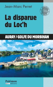 La disparue du Loc'h - Les enquêtes du détective Marc Renard - Tome 10