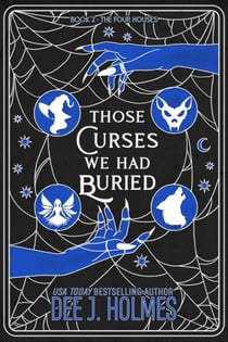 Those Curses We Had Buried - The Four Houses, #2