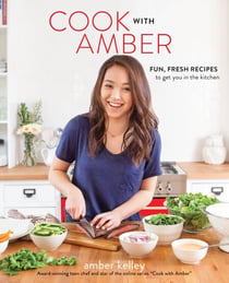 Cook with Amber - Fun, Fresh Recipes to Get You in the Kitchen