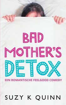 Bad Mother's Detox - Bad Mother's, #2