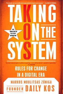 Taking on the System - Rules for Change in a Digital Era